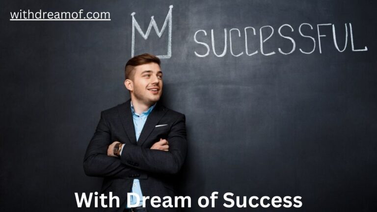 With Dream of Success: Pursuing Goals with Purpose and Passion