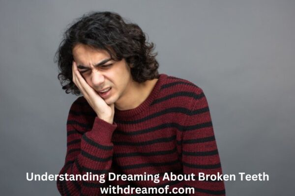 Understanding Dreaming About Broken Teeth