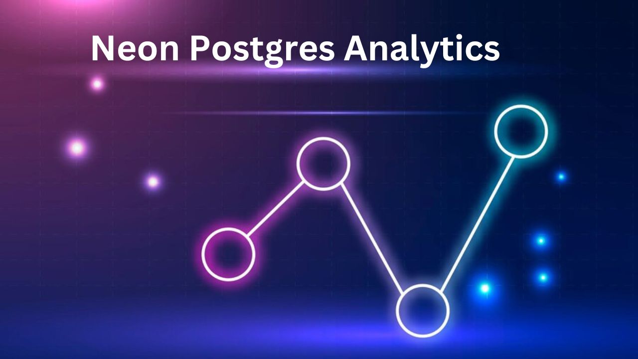 Neon Postgres Analytics