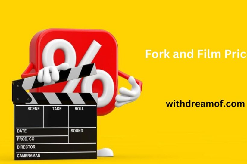 The Complete Guide to Understanding Fork n Film Price