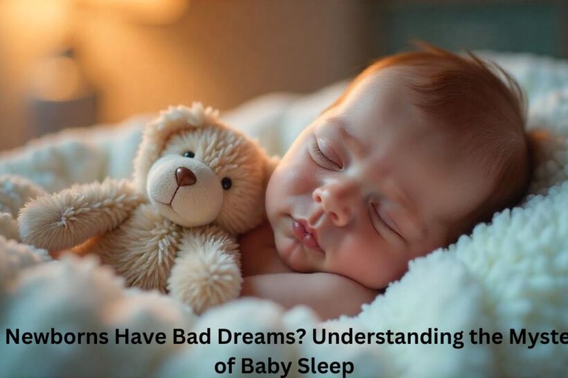 Do Newborns Have Bad Dreams? Baby Sleep Insights